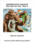 Sem en Lennert - ONVERWACHTE VAKANTIEReis door de Tijd - deel 3