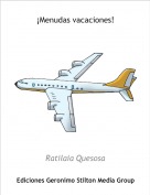 Ratilaia Quesosa - &iexcl;Menudas vacaciones!