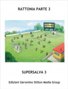 SUPERSALVA 3 - RATTONIA PARTE 3