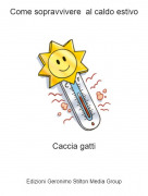 Caccia gatti - Come sopravvivere al caldo estivo