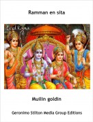 Muilin goldin - Ramman en sita