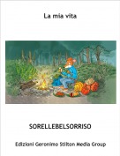 SORELLEBELSORRISO - La mia vita