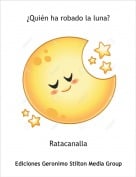 Ratacanalla - &iquest;Qui&eacute;n ha robado la luna?