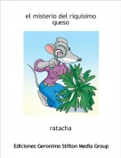 ratacha - el misterio del riquisimo queso