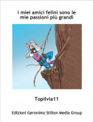 Topilvia11 - i miei amici felini sono le mie passioni pi&ugrave; grandi