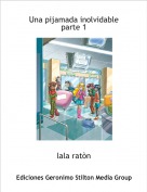 lala rat&ograve;n - Una pijamada inolvidableparte 1