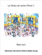 Rato luci - La fiesta (el amor) Parte 1