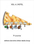 P-Licorne - VOL A L'HOTEL