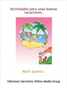 Marti quesita. - Actividades para unas buenas vacaciones.