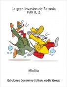 Mini&ntilde;o - La gran invasion de RatoniaPARTE 2