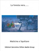 Mialicina e Squittare - La foresta nera.....