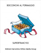 SUPERFRANCY03 - BOCCONCINI AL FORMAGGIO