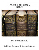 SACHAPARMESANO - &iexcl;FELIZ DIA DEL LIBRO A TODOS!