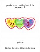 gaietta - gossip tutto quello che c'&egrave; da sapere n.2