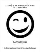 RATOMAQUINA - consejos para no agobiarte en la cuarentena