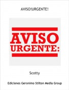 Scotty - AVISO!URGENTE!