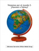 Alex910 - Viajamos por el mundo 2-&iquest;Hawwai o Sidney?