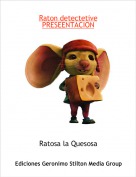 Ratosa la Quesosa - Raton detectetivePRESEENTACION