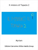 Myriam - Il mistero di Topazia 2