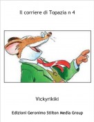 Vickyrikiki - Il corriere di Topazia n 4