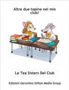 Le Tea Sisters Del Club - Altre due topine nel mio club!