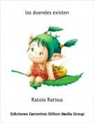 Ratoia Ratissa - los duendes existen