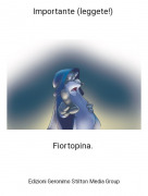 Fiortopina. - Importante (leggete!)