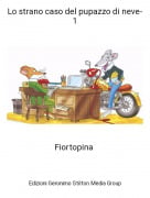 Fiortopina - Lo strano caso del pupazzo di neve-1
