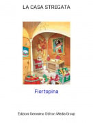 Fiortopina​​​​​ - LA CASA STREGATA