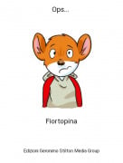 Fiortopina - Ops...