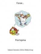 Fiortopina - Forse...