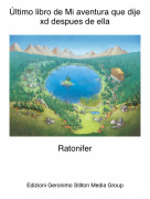 Ratonifer - &Uacute;ltimo libro de Mi aventura que dije xd despues de ella