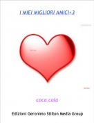 coca cola - I MIEI MIGLIORI AMICI<3