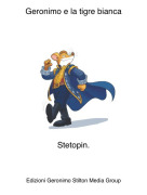 Stetopin. - Geronimo e la tigre bianca