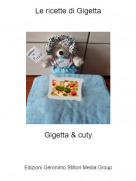 Gigetta &amp; cuty - Le ricette di Gigetta