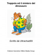 Scritto da Ultrachad69 - Trappola ed il mistero del dinosauro
