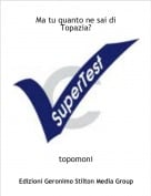 topomoni - Ma tu quanto ne sai di Topazia?