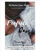 Olivia Rose - Perfecto Caos -Parte 1