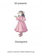 Gracegrana - Mi presento