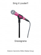 Gracegrana - Sing it Louder!!
