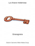 Gracegrana - La chiave misteriosa