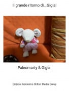Paleomarty &amp; Gigia - Il grande ritorno di...Gigia!