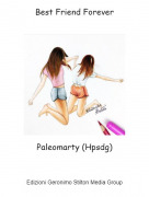 Paleomarty (Hpsdg) - Best Friend Forever