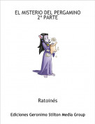 Ratoin&eacute;s - EL MISTERIO DEL PERGAMINO 2&ordf; PARTE
