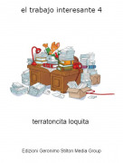 terratoncita loquita - el trabajo interesante 4