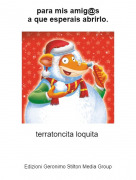 terratoncita loquita - para mis amig@sa que esperais abrirlo.