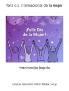 terratoncita loquita - feliz dia internacional de la mujer