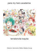 terratoncita loquita - para my hero academia