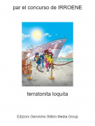 terratonita loquita - par el concurso de IRROENE