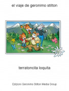 terratoncita loquita - el viaje de geronimo stilton